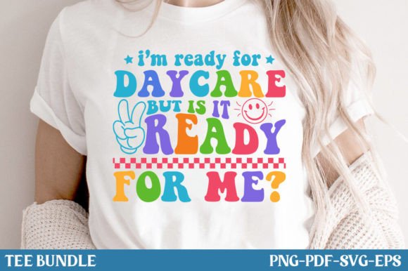 Back to School, Ready for Daycare, PNG and I’m Ready For Daycare but Is It Ready For Me