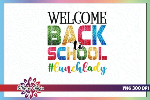 Lunch Lady Welcome Back to School PNG: A Versatile Design for Creative Projects